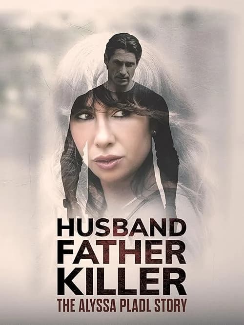 Husband, Father, Killer: The Alyssa Pladl Story film posteri